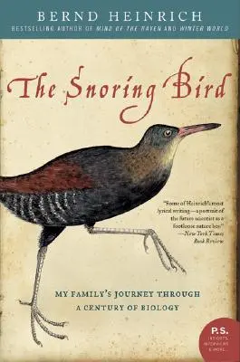 Pasărea care sforăie: Călătoria familiei mele de-a lungul unui secol de biologie - The Snoring Bird: My Family's Journey Through a Century of Biology