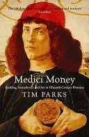 Medici Money - Bănci, metafizică și artă în Florența secolului al XV-lea - Medici Money - Banking, metaphysics and art in fifteenth-century Florence