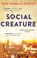 Social Creature - „O explorare Ripleyescă a nesiguranței feminine, plasată printre mondenitățile din Manhattan” (Guardian) - Social Creature - 'A Ripleyesque exploration of female insecurity set among the socialites of Manhattan' (Guardian)