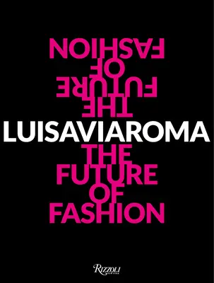 Luisa Via Roma: Viitorul modei - Luisa Via Roma: The Future of Fashion