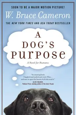 Scopul unui câine: Un roman pentru oameni - A Dog's Purpose: A Novel for Humans