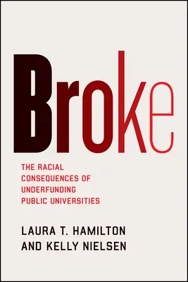 Broke: Consecințele rasiale ale subfinanțării universităților publice - Broke: The Racial Consequences of Underfunding Public Universities