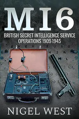 Mi6: Operațiunile serviciilor secrete de informații britanice, 1909-1945 - Mi6: British Secret Intelligence Service Operations, 1909-1945