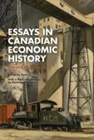 Eseuri în istoria economică canadiană - Essays in Canadian Economic History