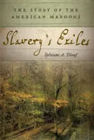 Exilații sclaviei: Povestea maronilor americani - Slavery's Exiles: The Story of the American Maroons