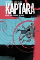 Kaptara, volumul 1: Nu te teme, mic extraterestru - Kaptara Volume 1: Fear Not, Tiny Alien