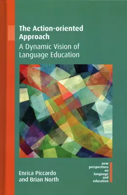Abordarea orientată spre acțiune: O viziune dinamică a educației lingvistice - The Action-Oriented Approach: A Dynamic Vision of Language Education