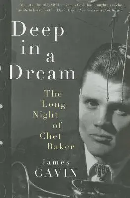 Deep in a Dream: Noaptea lungă a lui Chet Baker - Deep in a Dream: The Long Night of Chet Baker