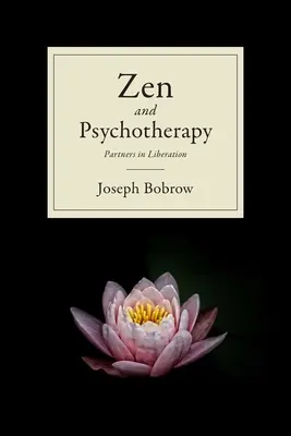 Zen și psihoterapie: Parteneri în eliberare - Zen and Psychotherapy: Partners in Liberation