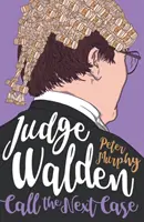 Judecătorul Walden - Apelați la următorul caz - Judge Walden - Call the Next Case