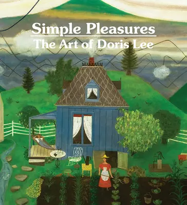 Plăceri simple: Arta lui Doris Lee - Simple Pleasures: The Art of Doris Lee