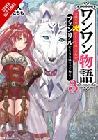 Woof Woof Story: Ți-am spus să mă transformi într-un câine răsfățat, nu în Fenrir!, Vol. 3 (Light Novel) - Woof Woof Story: I Told You to Turn Me Into a Pampered Pooch, Not Fenrir!, Vol. 3 (Light Novel)