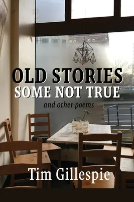Povești vechi, unele neadevărate și alte poezii - Old Stories, Some Not True and other poems