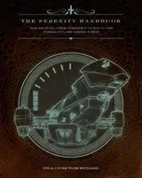 Manualul Serenity - Ghidul oficial al membrilor echipajului navei Firefly-Class Seria 3 - Serenity Handbook - The Official Crew Member's Guide to the Firefly-Class Series 3 Ship