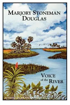 Marjory Stoneman Douglas: Voice of the River (Vocea râului) - Marjory Stoneman Douglas: Voice of the River