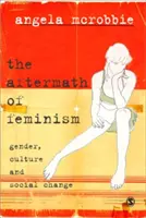 Urmările feminismului: Gen, cultură și schimbare socială - The Aftermath of Feminism: Gender, Culture and Social Change
