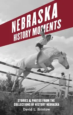 Momente istorice din Nebraska - Nebraska History Moments