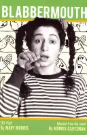 Blabbermouth: piesa de teatru - Blabbermouth: the play