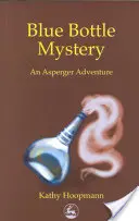 Misterul sticlei albastre: O aventură cu Asperger - Blue Bottle Mystery: An Asperger's Adventure