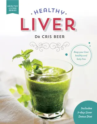 Ficat sănătos: Păstrați-vă ficatul sănătos și fără grăsimi - Healthy Liver: Keep Your Liver Healthy and Fatty Free