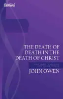 Moartea morții în moartea lui Hristos: De ce Hristos îi salvează pe toți cei pentru care a murit - Death of Death in the Death of Christ: Why Christ Saves All for Whom He Died
