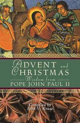 Înțelepciune de Advent și Crăciun de la Papa Ioan Paul al II-lea: Scripturi și rugăciuni zilnice împreună cu cuvintele Papei Ioan Paul al II-lea - Advent and Christmas Wisdom from Pope John Paul II: Daily Scripture and Prayers Together with Pope John Paul II's Own Words