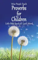 Proverbe pentru copii: Semințe mici și mărunte din Cuvântul lui Dumnezeu - Proverbs for Children: Little Bitty Seeds of God's Word