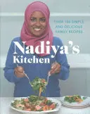 Bucătăria lui Nadiya: Peste 100 de rețete de familie simple și delicioase - Nadiya's Kitchen: Over 100 Simple, Delicious Family Recipes
