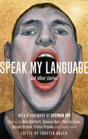 Speak My Language, and Other Stories (Vorbește limba mea și alte povestiri): O antologie de ficțiune gay - Speak My Language, and Other Stories: An Anthology of Gay Fiction