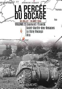 La Perce Du Bocage. Volume 2: 30 Juillet - 16 Aot 1944