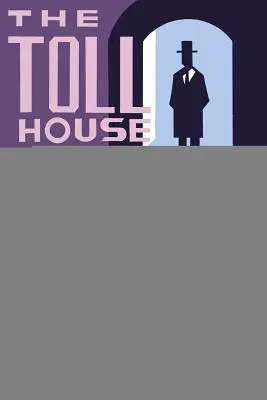 The Toll House: O poveste cu fantome pentru Crăciun - The Toll House: A Ghost Story for Christmas