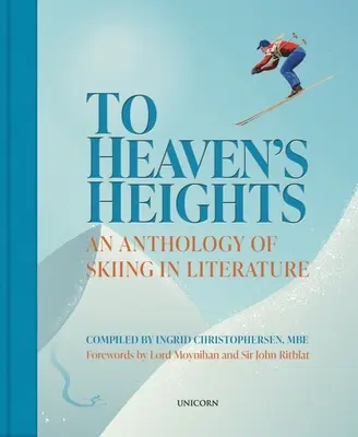 La înălțimea cerului - o antologie a schiului în literatură - To Heaven's Heights - An Anthology of Skiing in Literature