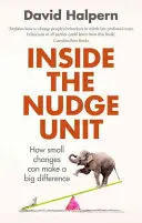 Inside the Nudge Unit: Cum schimbările mici pot face o mare diferență - Inside the Nudge Unit: How Small Changes Can Make a Big Difference