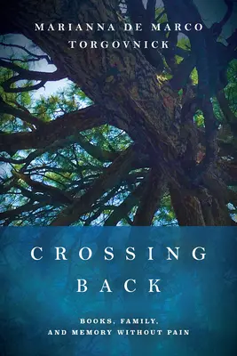 Trecerea înapoi: cărți, familie și memorie fără durere - Crossing Back: Books, Family, and Memory Without Pain