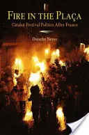 Fire in the Placa: Politica festivalurilor catalane după Franco - Fire in the Placa: Catalan Festival Politics After Franco