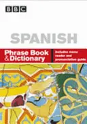 BBC CARTE DE FRAZE ȘI DICȚIONAR SPANIOL - BBC SPANISH PHRASE BOOK & DICTIONARY