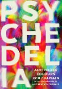 Psychedelia și alte culori - Psychedelia and Other Colours
