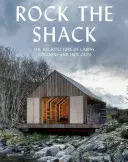 Rock the Shack: Arhitectura cabanelor, coconilor și ascunzătorilor - Rock the Shack: The Architecture of Cabins, Cocoons and Hide-Outs