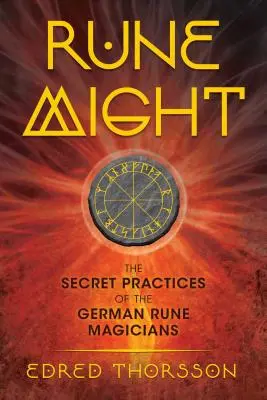 Rune Might: Practicile secrete ale magicienilor germani cu rune - Rune Might: The Secret Practices of the German Rune Magicians