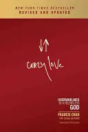 Dragoste nebună: Copleșită de un Dumnezeu necruțător - Crazy Love: Overwhelmed by a Relentless God