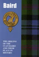 Baird - Originile clanului Baird și locul lor în istorie - Baird - The Origins of the Clan Baird and Their Place in History