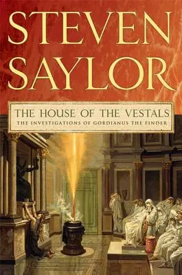 Casa vestalelor: Investigațiile lui Gordianus Căutătorul - The House of the Vestals: The Investigations of Gordianus the Finder
