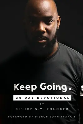 Continuă să mergi: Devoțiune de 30 de zile - Keep Going: 30 Day Devotional