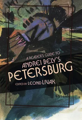 Ghidul cititorului la Petersburg al lui Andrei Bely - A Reader's Guide to Andrei Bely's Petersburg