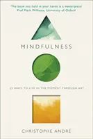 Mindfulness - 25 de moduri de a trăi clipa prin artă - Mindfulness - 25 Ways to Live in the Moment Through Art