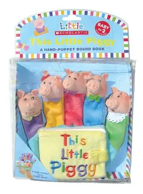 This Little Piggy: A Hand-Puppet Board Book [Cu păpușă de mână] - This Little Piggy: A Hand-Puppet Board Book [With Hand Puppet]