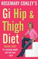 Dieta pentru șolduri și coapse Gi - Gi Hip & Thigh Diet
