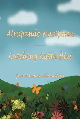 Atrapando Mariposas: Prinderea fluturilor - Atrapando Mariposas: Catching Butterflies