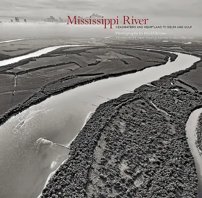 Râul Mississippi: De la izvoare și din inima țării la deltă și golf - Mississippi River: Headwaters and Heartland to Delta and Gulf