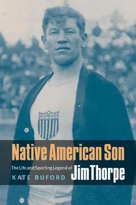 Fiul nativului american: Viața și legenda sportivă a lui Jim Thorpe - Native American Son: The Life and Sporting Legend of Jim Thorpe